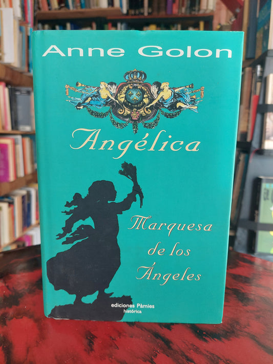 Angélica. Marquesa de los ángeles - Anne Golon