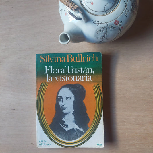 Flora Tristán, la visionaria - Silvina Bullrich