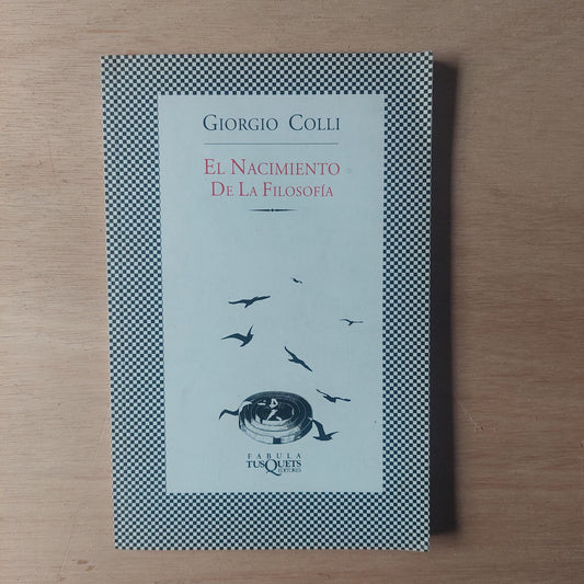El nacimiento de la filosofía - Giorgio Colli