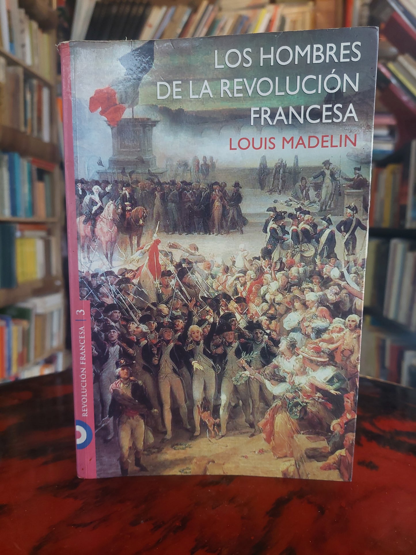 Los hombres de la revolución francesa - Louis Madelin