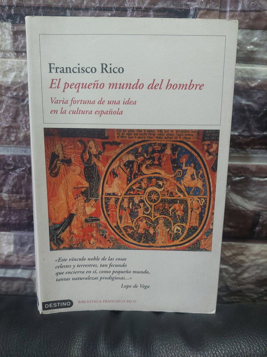 El Pequeño mundo del hombre - Francisco Rico