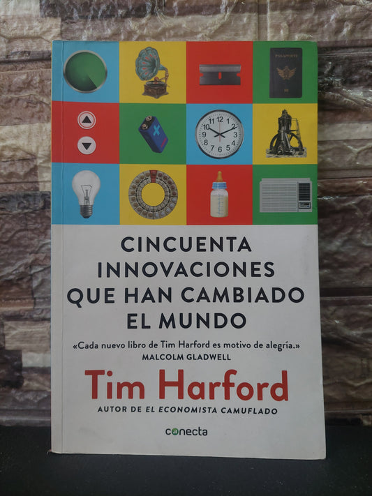 Cincuenta innovaciones qué han cambiado el mundo - Tim Harford
