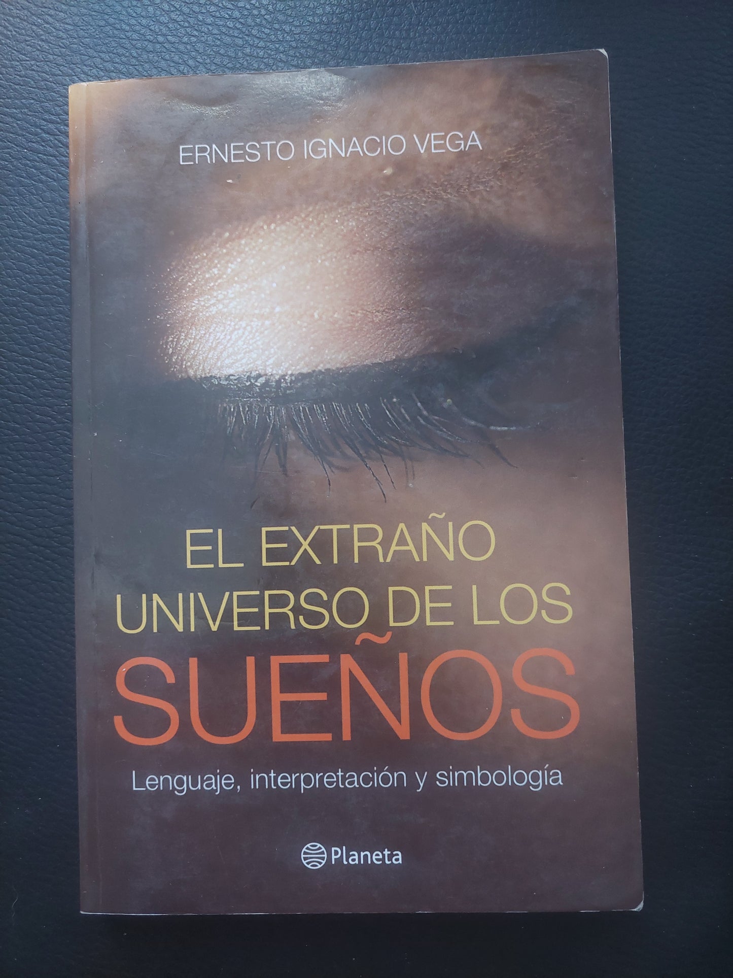 El extraño universo de los sueños - Ernesto Ignacio Vega