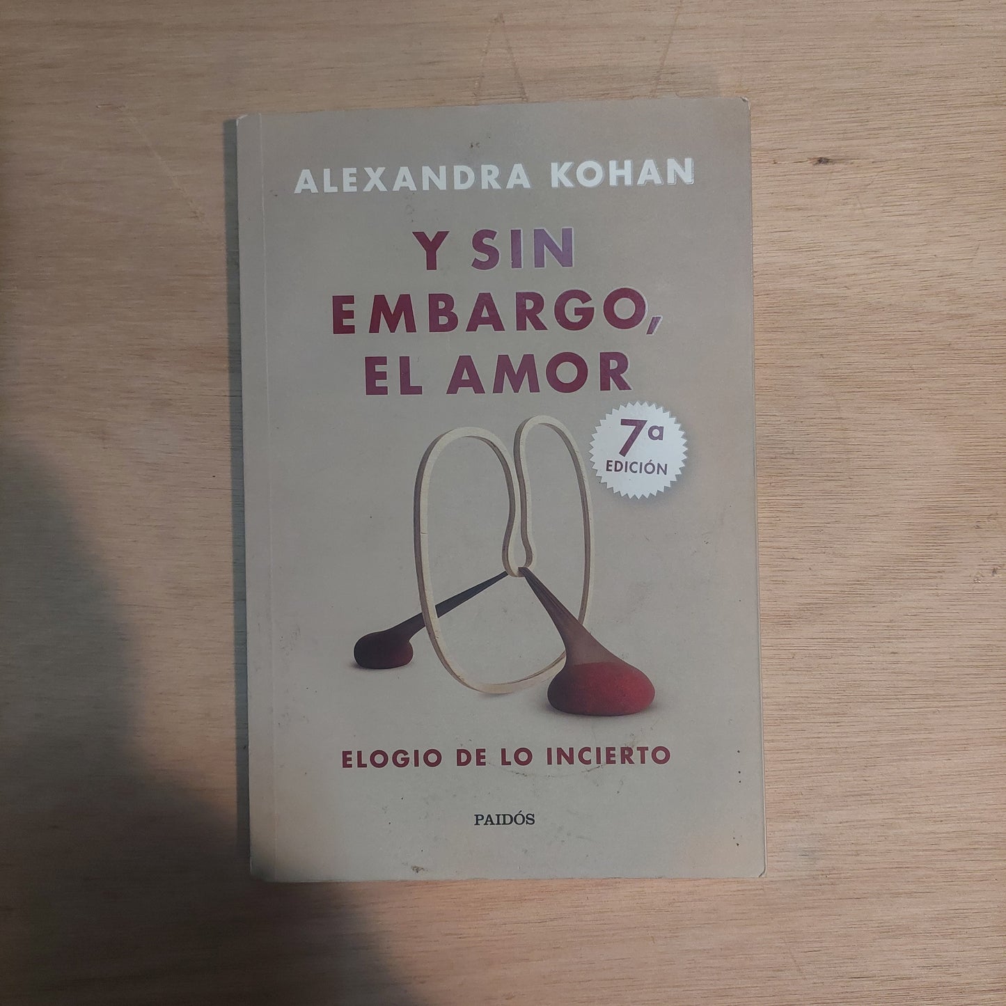 Y sin embargo, el amor. Elogio de lo incierto- Alexandra Kohan