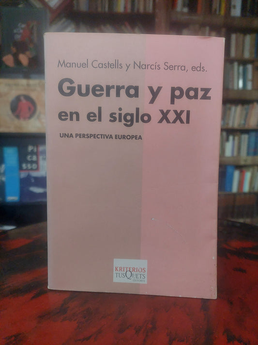 Guerra y paz en el siglo XXI - Castells y Serra