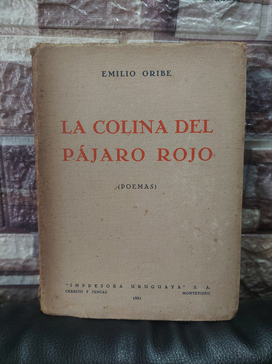 La colina del pájaro rojo - Emilio Oribe. Primera edición, 1931