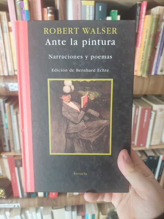 Ante la pintura. Narraciones y poemas - Robert Walser