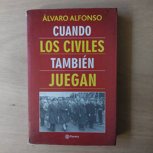 Cuando los civiles también juegan - Álvaro Alfonso