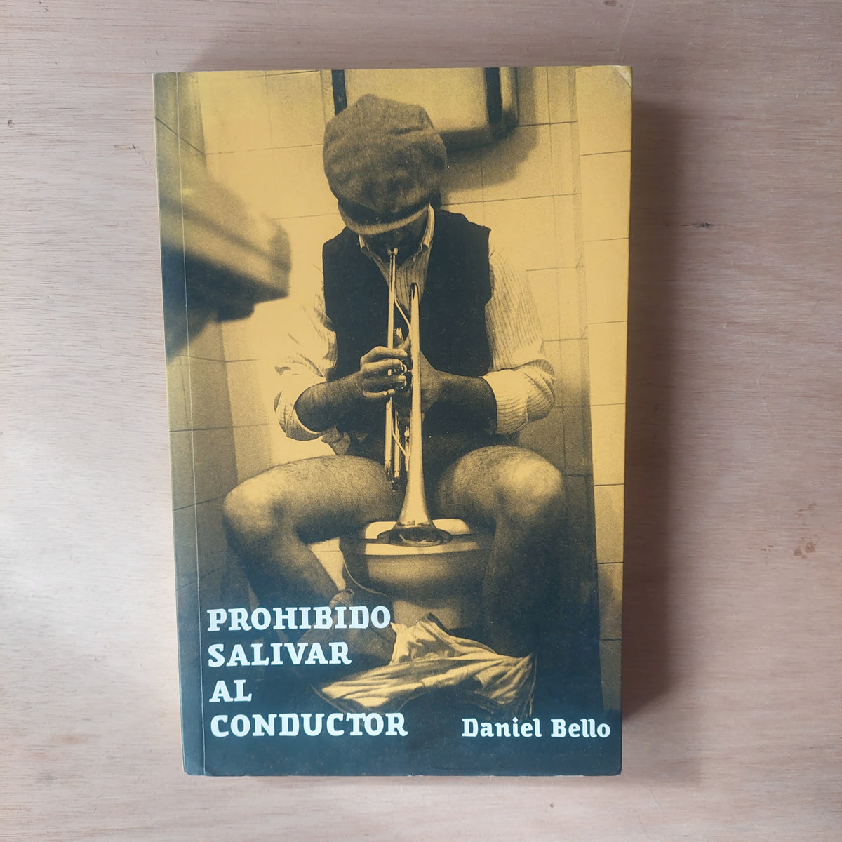 Prohibido salivar al conductor - Daniel Bello