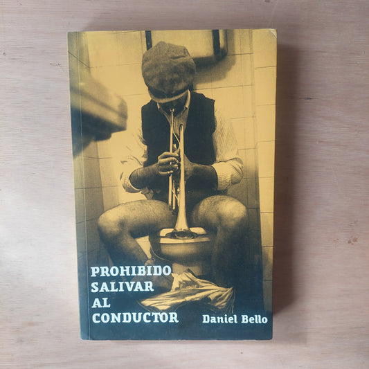 Prohibido salivar al conductor - Daniel Bello