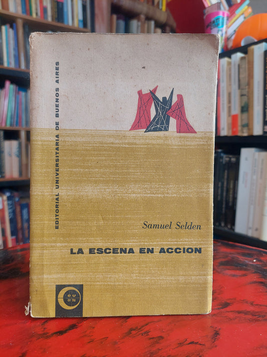 La escena en acción - Samuel Selden