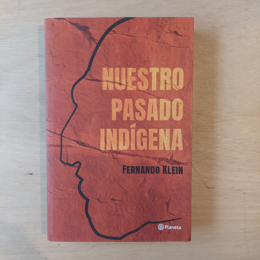Nuestro pasado indígena - Fernando Klein