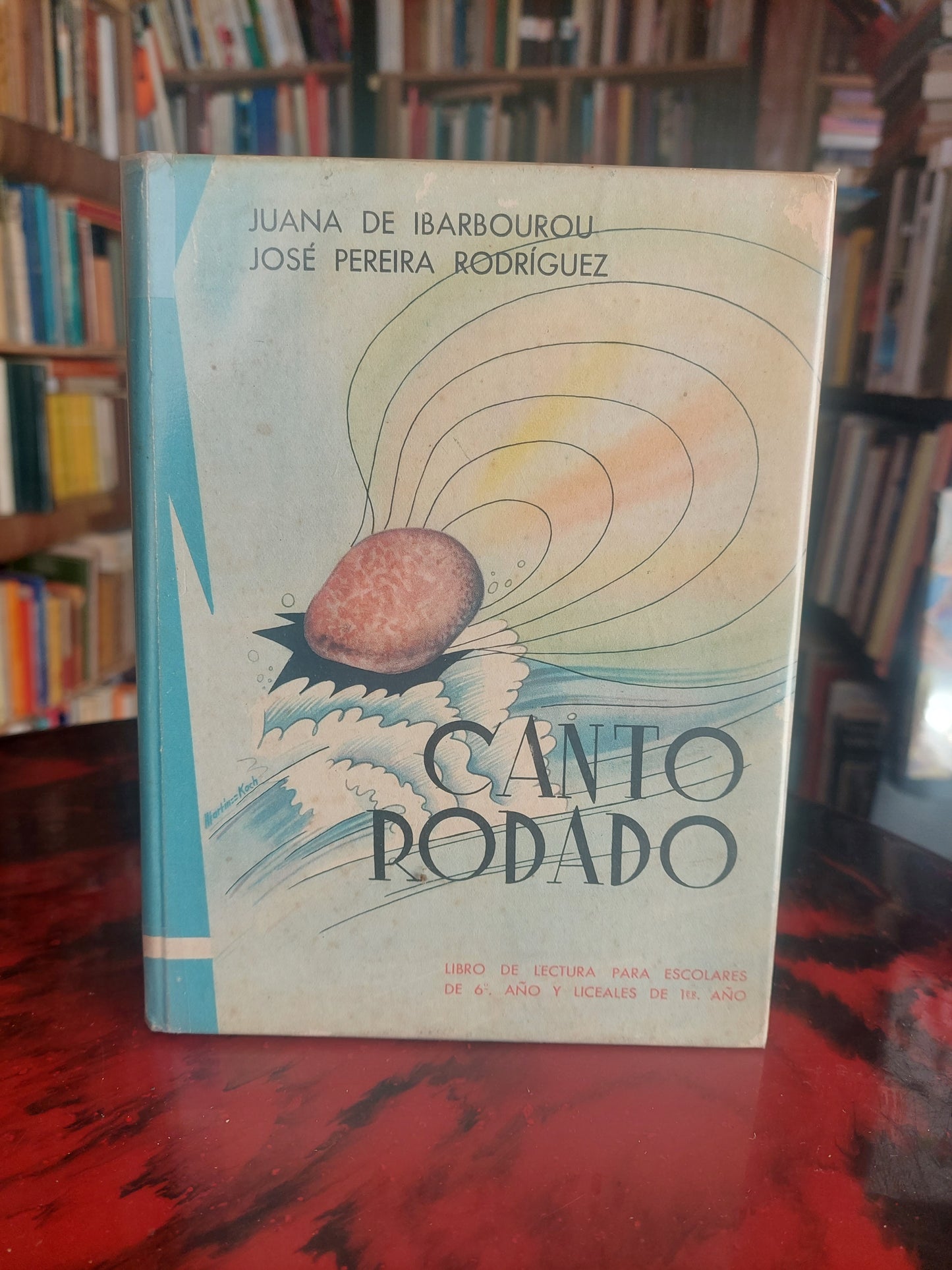 Canto rodado. Libro de lectura para escolares de 6to o y liceales de 1er año - Juana de Ibarbourou y José Pereira Rodriguez (1958)