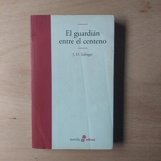 El guardián entre el centeno - J. D. Salinger