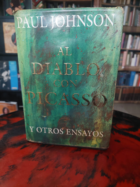 Al diablo con Picasso y otros ensayos - Paul Johnson