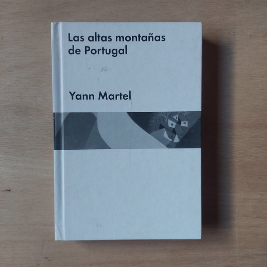 Las altas montañas de Portugal - Yann Martel