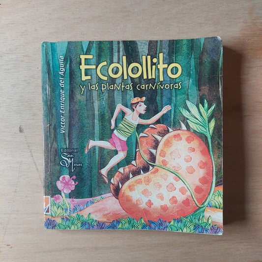 Ecollito y las plantas carnívoras - Victor Enrique del Águila