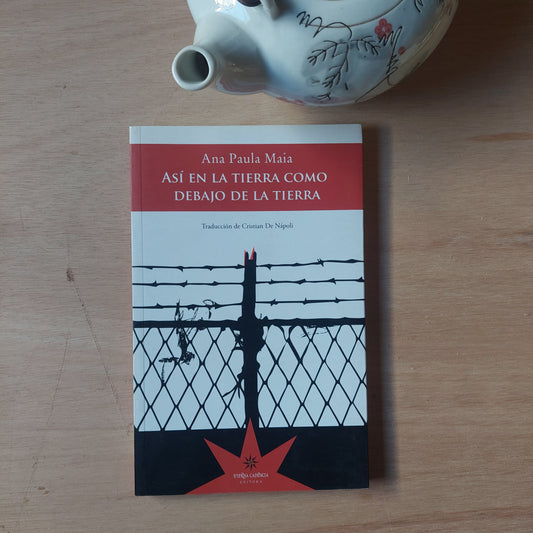 Así en la tierra como debajo de la tierra - Ana Paula Maia (nuevo)