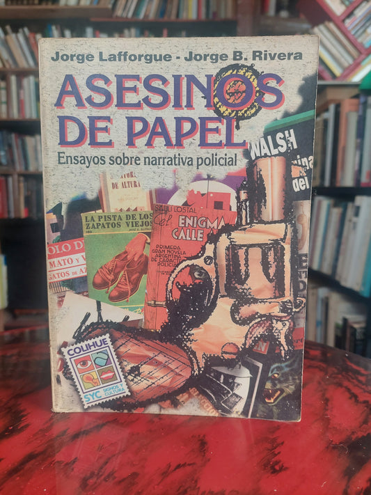 Asesinos de papel. Ensayos sobre la narrativa policial - Lafforgue y Rivera