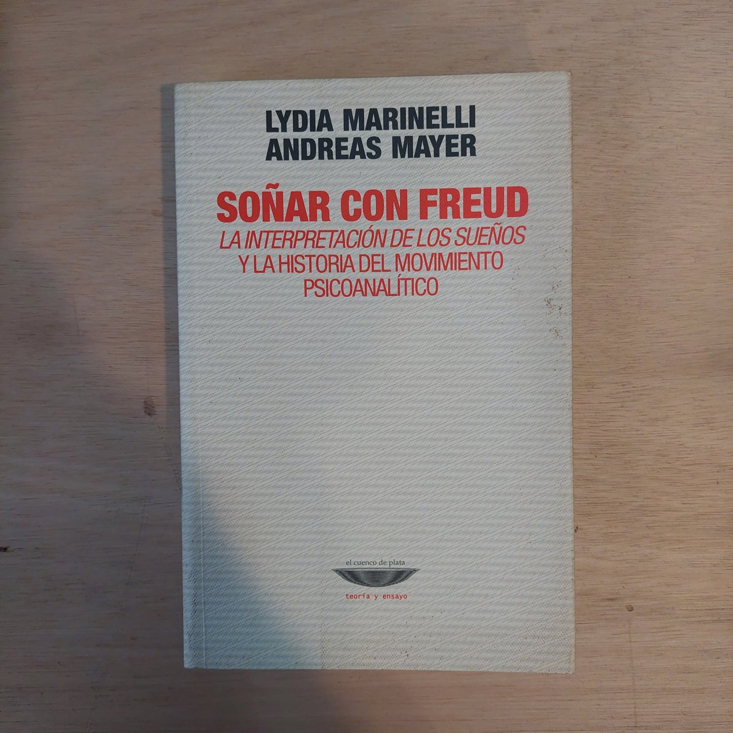 Soñar con Freud. La interpretación de los sueños y la historia del movimiento psicoanalítico - Marinelli y Mayer