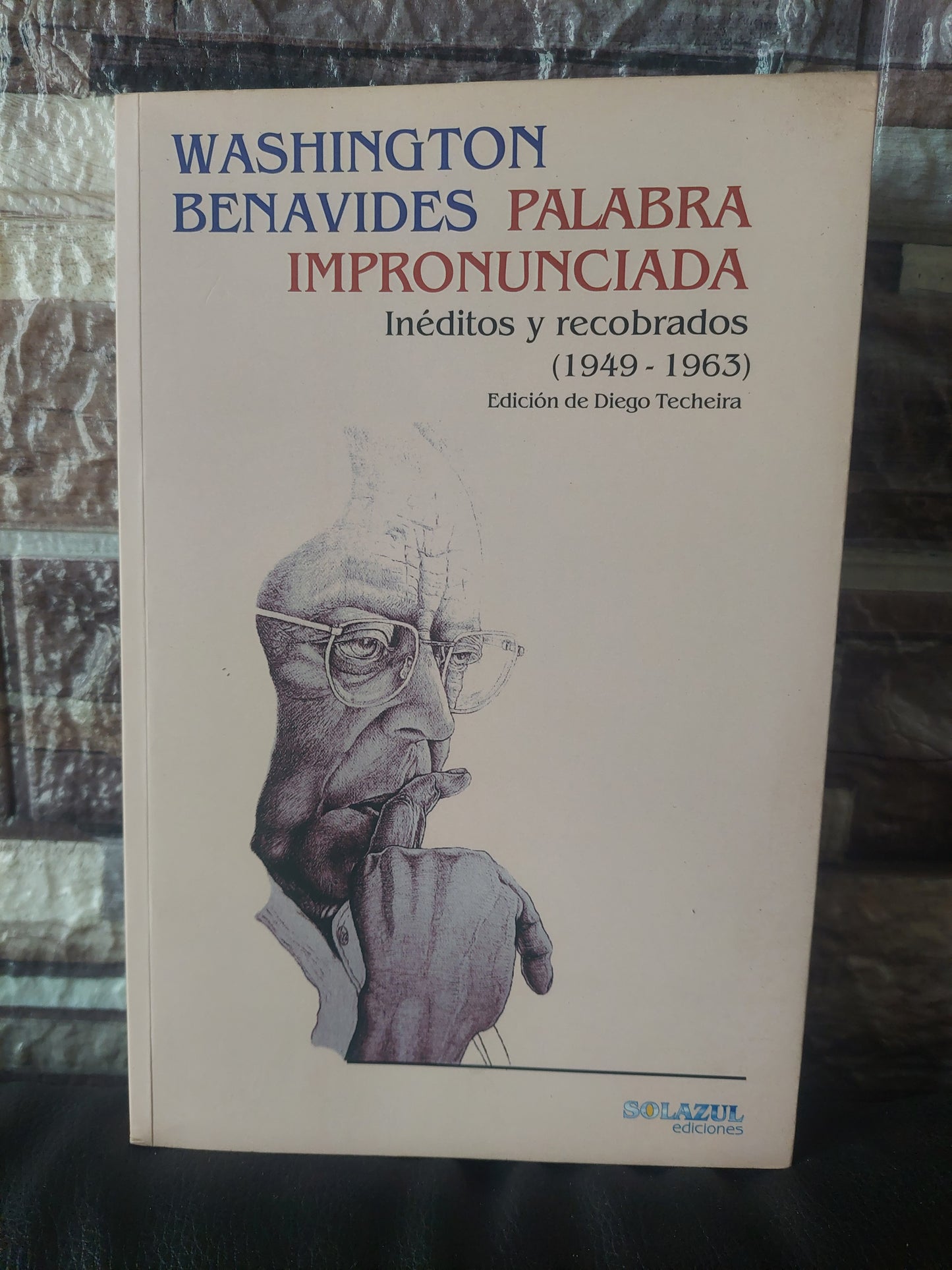 Palabra impronunciada. Inéditos y recobrados (1949-1963) - Washington Benavides