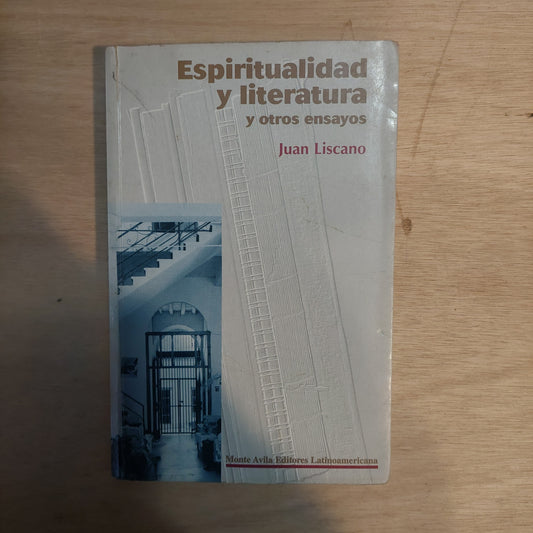 Espiritualidad y literatura y otros ensayos - Juan Liscano