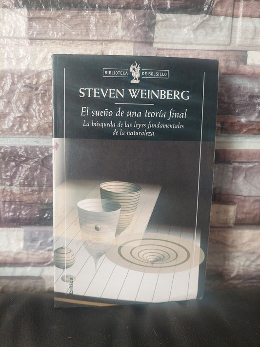El sueño de una teoría final - Steven Weinberg