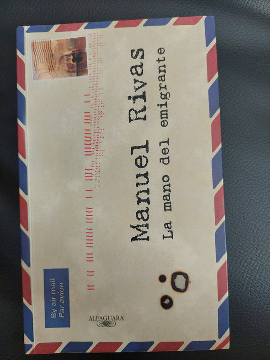 La mano del emigrante - Manuel Rivas