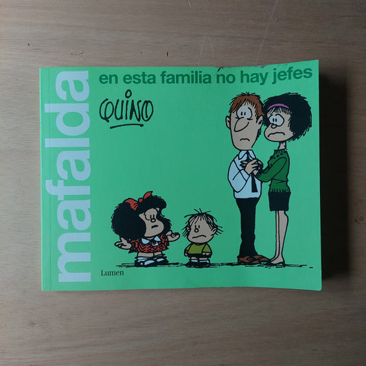 Mafalda. En esta familia no hay jefes - Quino