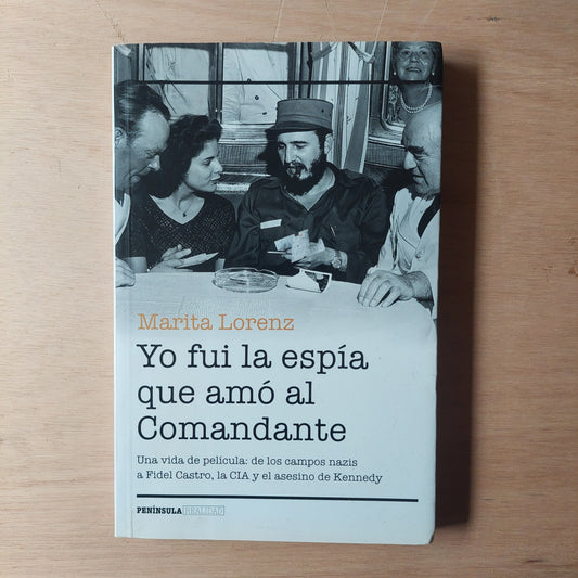 Yo fui la espía que amó al comandante - Marita Lorenz