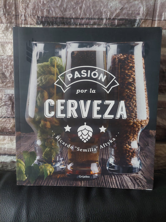 Pasión por la cerveza - Ricardo "Semilla" Aftyka (como nuevo)