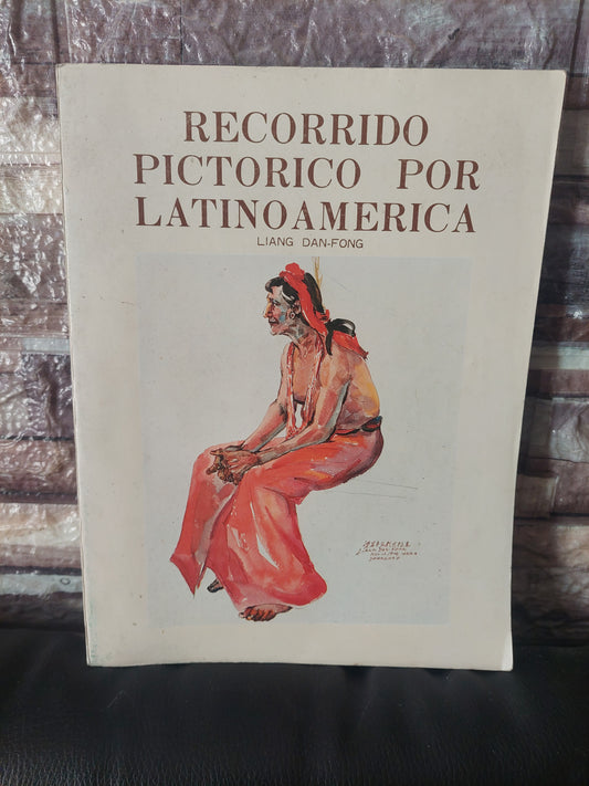 Recorrido pictorico por latinoamerica - Liang Dan-Fong
