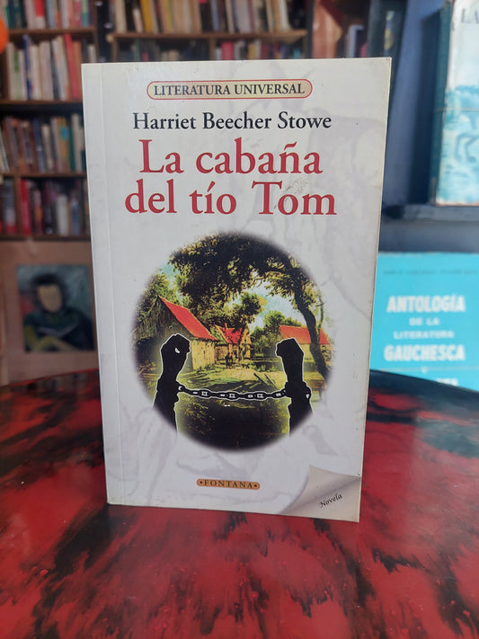La cabaña del Tío Tom - Harriet Beecher Stowe
