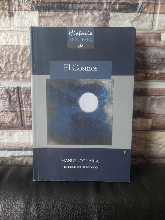 Historia mínima de El cosmos - Manuel Toharia