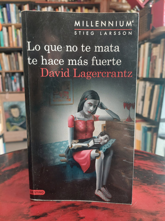 Lo que no te mata te hace más fuerte - David Lagercrantz