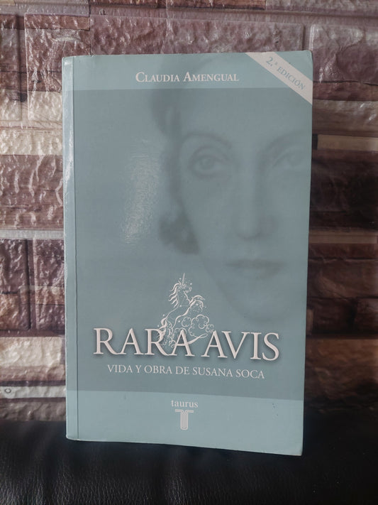 Rara avis. Vida y obra de Susana Soca - Claudia Amengual