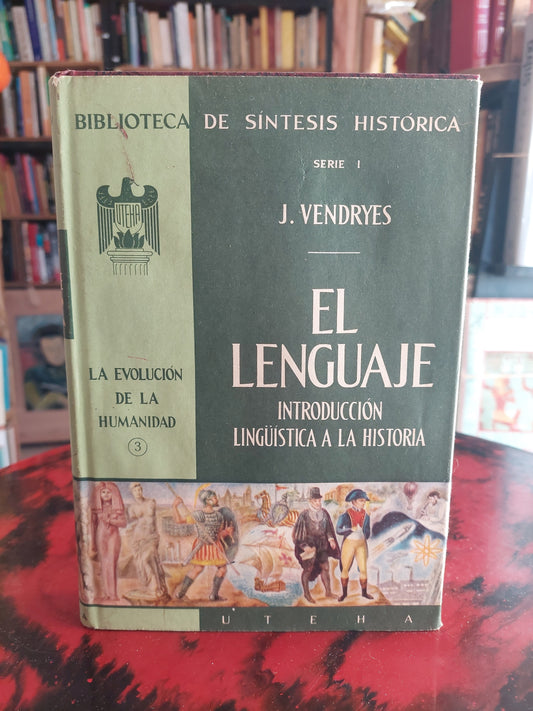 El lenguaje. Introducción lingüística a la historia - J. Vendryes
