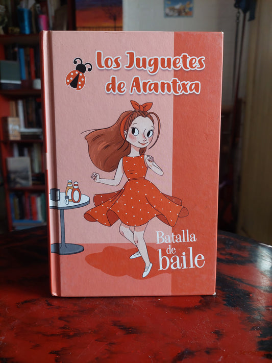 Los juguetes de Arantxa. Batalla de baile