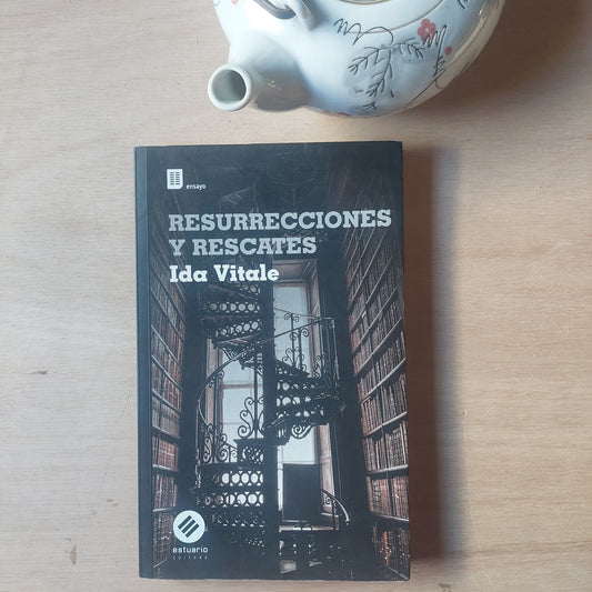 Resurrecciones y rescates - Ida Vitale (subrayado con lapicera)