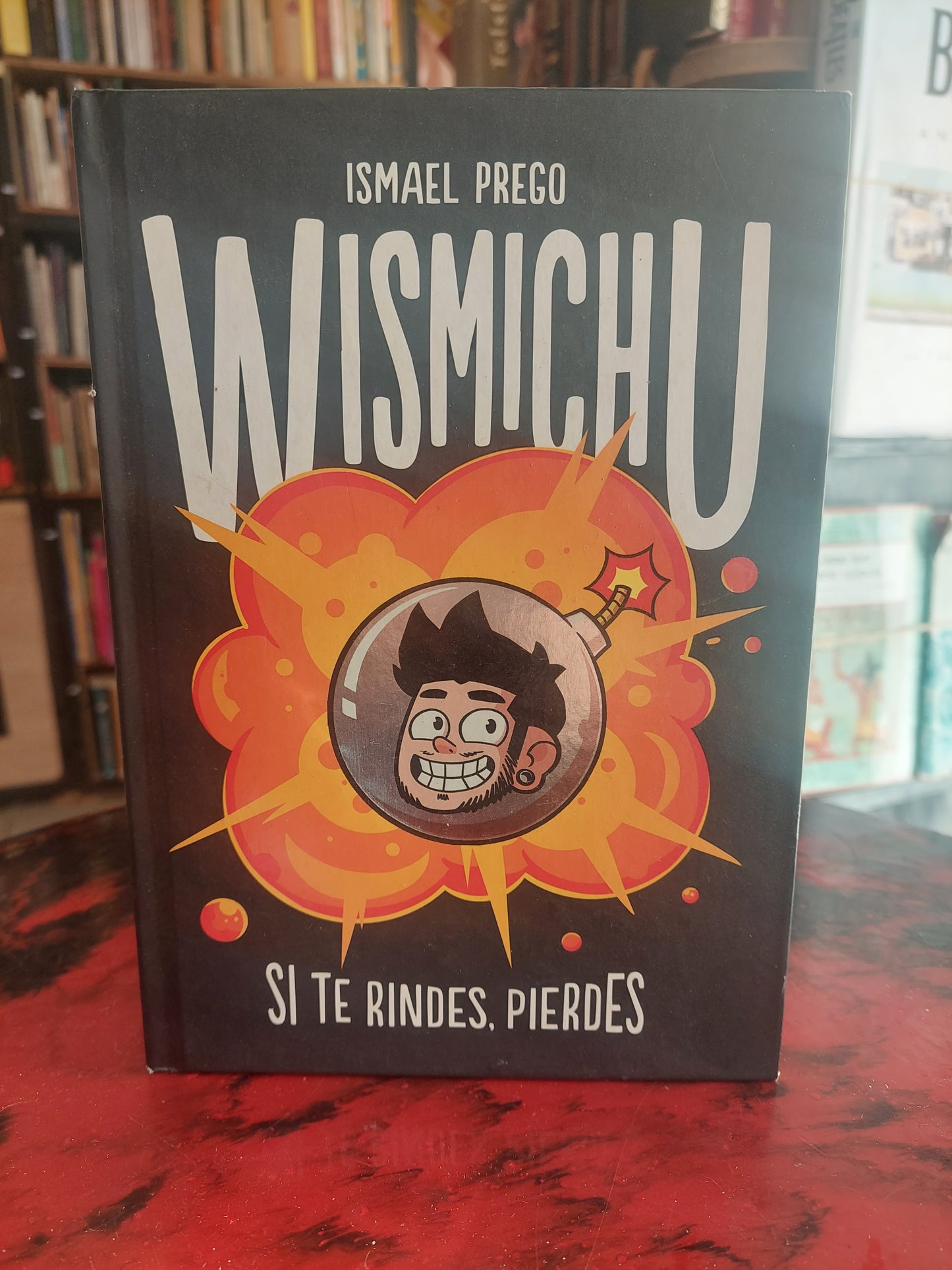 Wismichu. Si te rindes, pierdes - Ismael Prego
