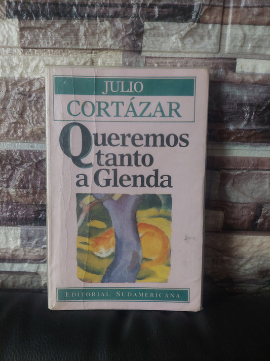 Queremos tanto a Glenda - Julio Cortázar