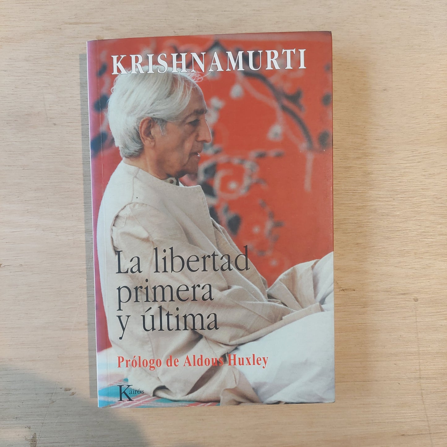La libertad primera y última - Krishnamurti