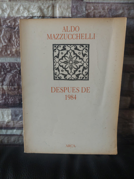Después de 1984 - Aldo Mazzucchelli (firmado y dedicado por el autor)