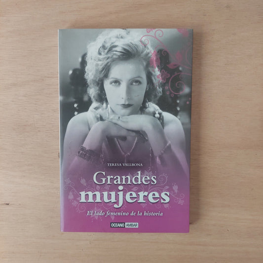 Grandes mujeres. El lado femenino de la historia - Teresa Vallbona