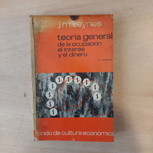Teoría general de la ocupación, el interés y el dinero - J. M. Keynes
