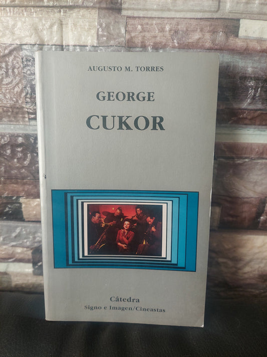 George Cukor - Augusto M. Torres