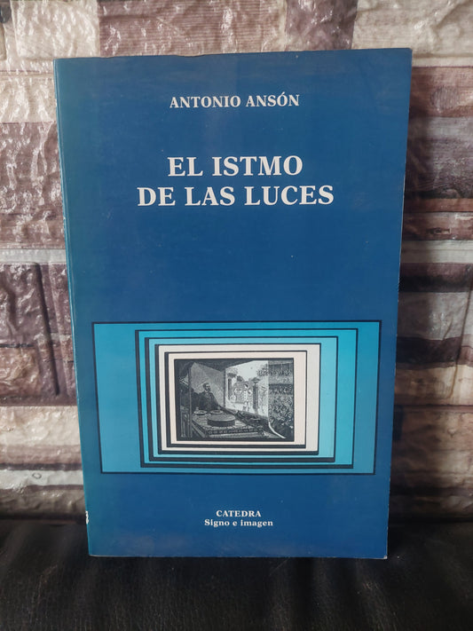 El istmo de las luces - Antonio Ansón