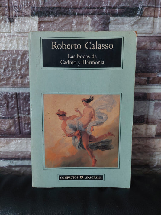 Las bodas de Cadmo y Harmonía - Roberto Calasso
