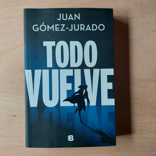Todo vuelve - Juan Gómez-Jurado (como nuevo)