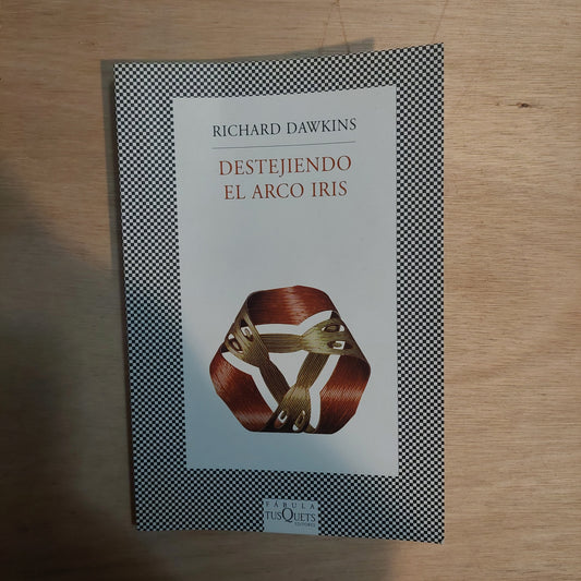 Destejiendo el arco iris - Richard Dawkins